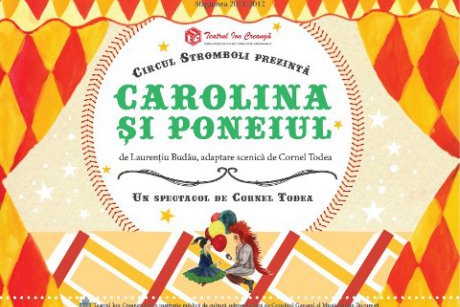 Spectacol premiera la Teatrul Ion Creanga: Carolina si poneiul