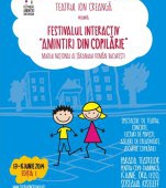 Teatrul Ion Creanga prezinta prima editie a Festivalului interactiv pentru intreaga familie „Amintiri din copilarie”