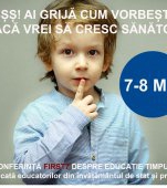 „SSS! Ai grija cum vorbesti daca vrei sa cresc sanatos!", singura Conferinta de Educatie Timpurie din România