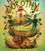 Musicalul “Micuța Dorothy” revine cu 11 reprezentații în luna martie, la Opera Comică pentru Copii