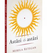 “Astăzi este despre astăzi”: Mirela Retegan, despre arta de a trăi prezentul 