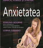 10 metode simple de a invinge panica, fobiile si stresul de EDMUND BOURNE si LORNA GARANO