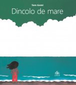 Editura Cartea Copiilor lansează “Dincolo de mare”, prima carte tradusă în limba română a celebrului japonez Tarō Gomi