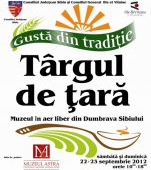 Gusta din Traditie! Targul de tara in Muzeul in Aer Liber din Dumbrava Sibiului