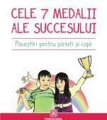 Cele 7 medalii ale succesului. Povestiri pentru parinti si copii - o noua aparitie la editura Polirom