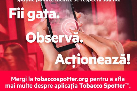  Se respectă, într-adevăr, legea fumatului, în România? Fii Gata! Observă! Acționează! cu ajutorul aplicației Tobacco Spotter™