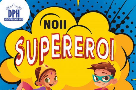 Didactica Publishing House a lansat Cartea Noilor Supereroi: 20 de personaje imaginate de copii