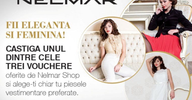Castiga vouchere in valoare totala de 700 de lei si imbraca-te de la Nelmar Shop