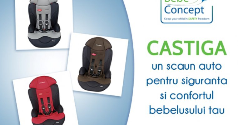  Castiga un scaun auto de la Bebe Concept