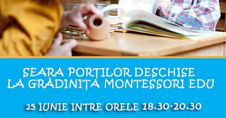Seara Portilor Deschise la Gradinita Montessori Edu