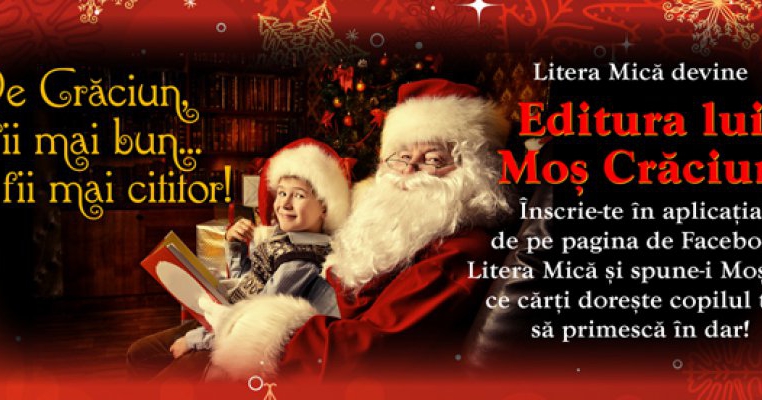 Litera Mica devine Editura lui Mos Craciun
