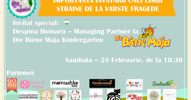 28 februarie 2015- Importanta invatarii unei limbi straine de la varste fragede- La Ceai cu Mamici