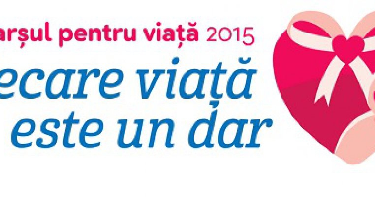 Marsul pentru viata 2015-Fiecare viata este un dar