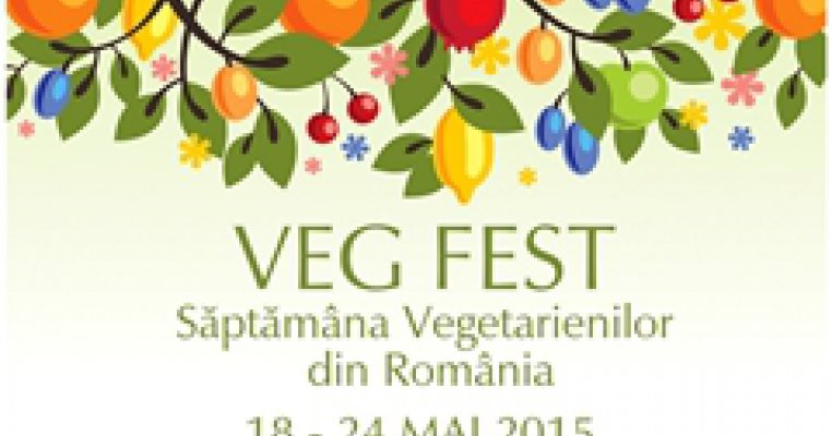 Veg Fest - Saptamana vegetarienilor din Romania 18-24 mai 2015