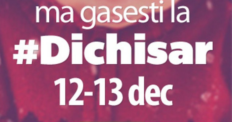 #Dichisar de Craciun - targul de cadouri la care e obligatoriu sa ajungi iarna asta | 12-13 Decembrie