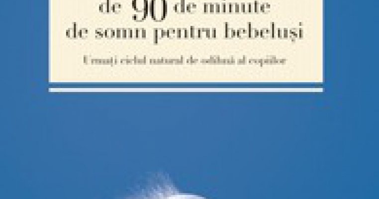 Recenzie carte: Programul de 90 de minute de somn pentru bebelusi