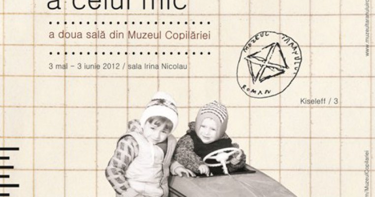 Vernisajul celei de-a doua expozitii a Muzeului Copilariei: Lumea mica a celui mic