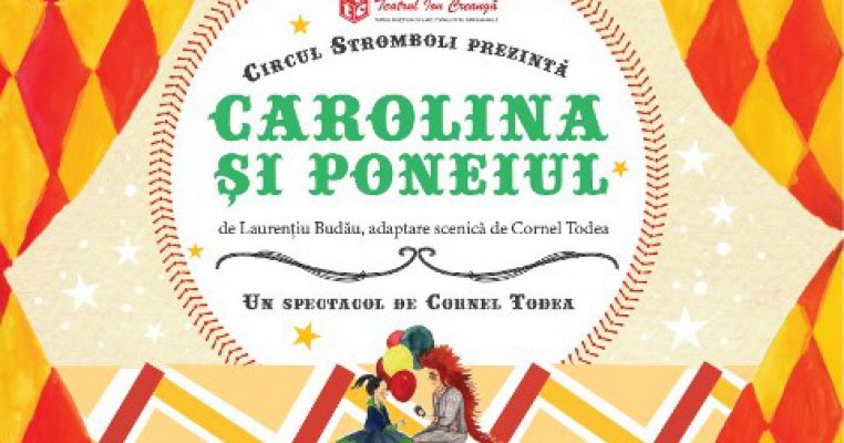 Spectacol premiera la Teatrul Ion Creanga: Carolina si poneiul