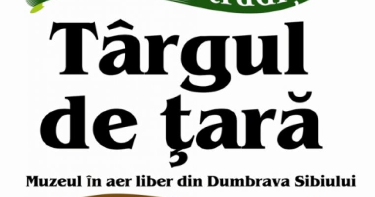 Gusta din Traditie! Targul de tara in Muzeul in Aer Liber din Dumbrava Sibiului 