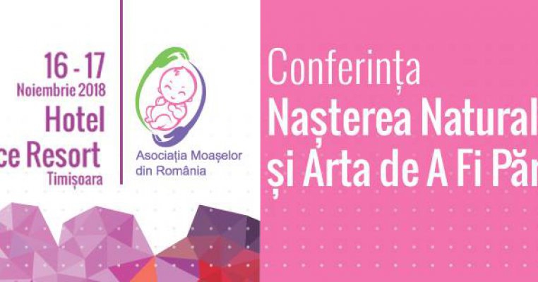 Conferinţa Internaţională Naşterea Naturală şi Arta de A Fi Părinte, 16-17 noiembrie, Timişoara