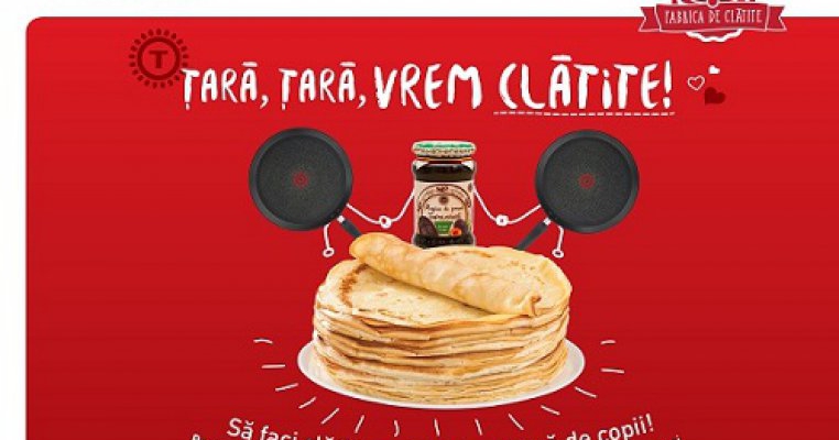 Fabrica de Clătite Tefal – Țară, țară vrem clătite! 
