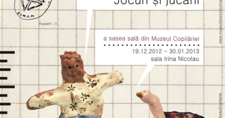Muzeul Copilariei: De-a Facerea Lumii. Jocuri si jucarii